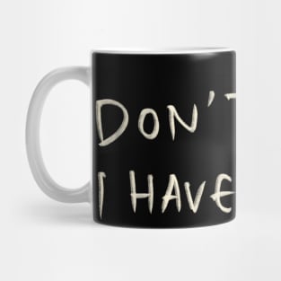 Don’t Worry, I Have A Plan. Mug